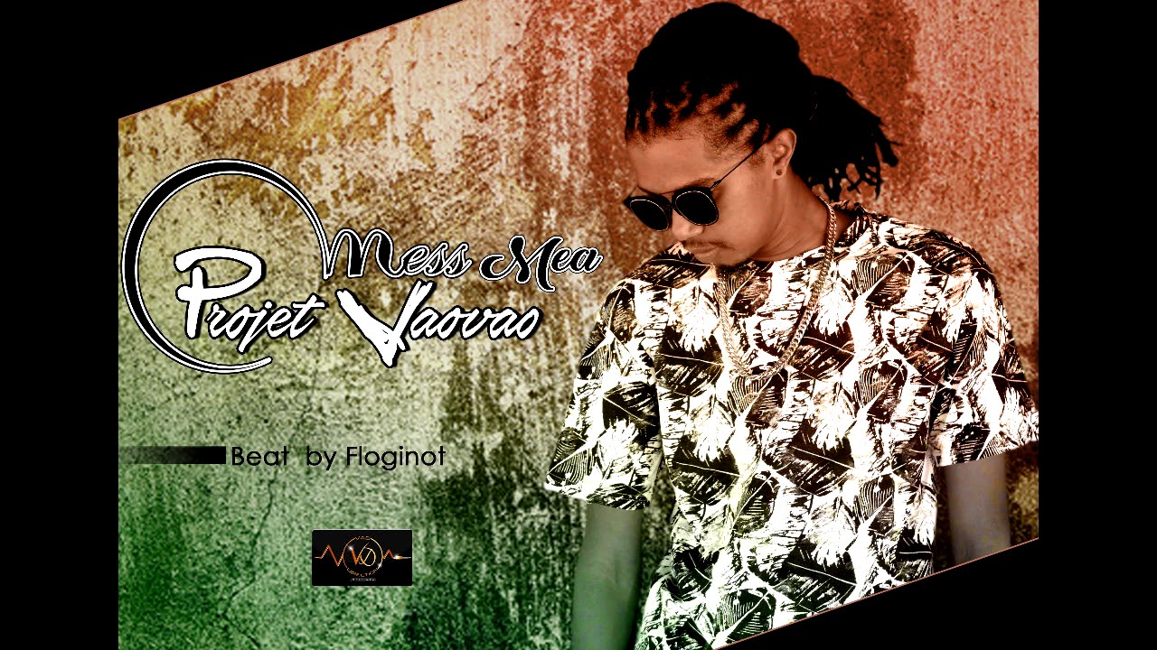 Mess Mea   Projet Vaovao Official Audio 2018