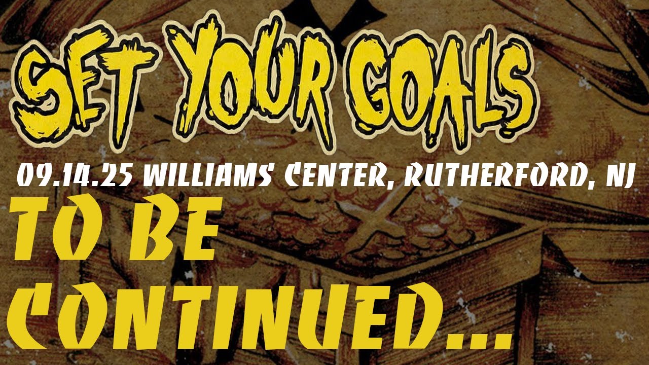 Set Your Goals - To Be Continued…, 09.14.25, Williams Center, Rutherford, NJ