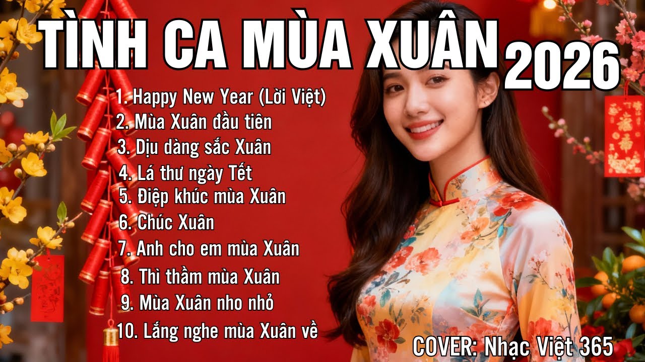 TÌNH CA MÙA XUÂN 2026 | Tuyển Tập 10 Ca Khúc Nhạc Xuân Xưa | Covered by Nhạc Việt 365