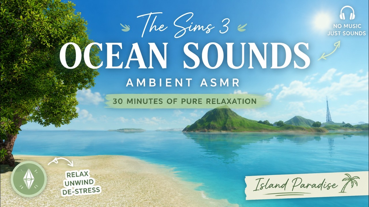 🌊 The Sims 3 ASMR | Ocean Waves for Sleep 🌴 Island Paradise Ambience (30 Min)