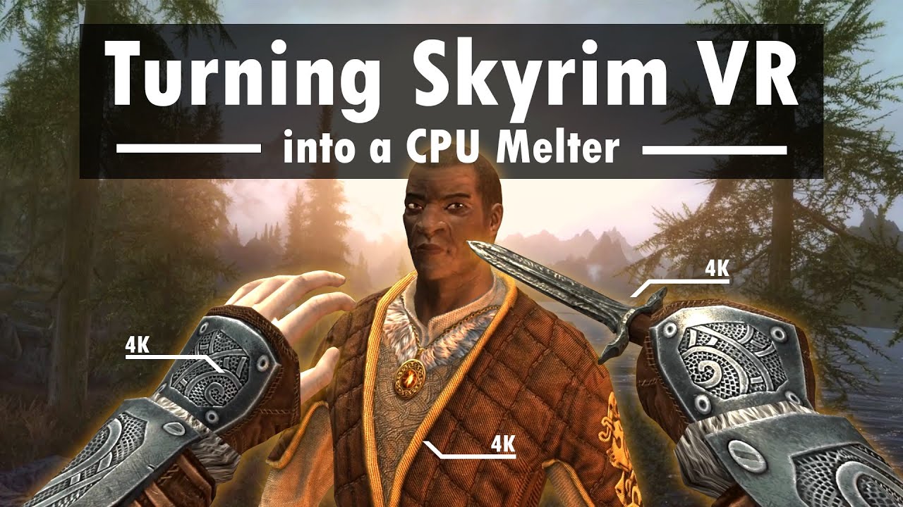 Ремастеринг Skyrim VR на максимальных настройках чуть не сломал меня