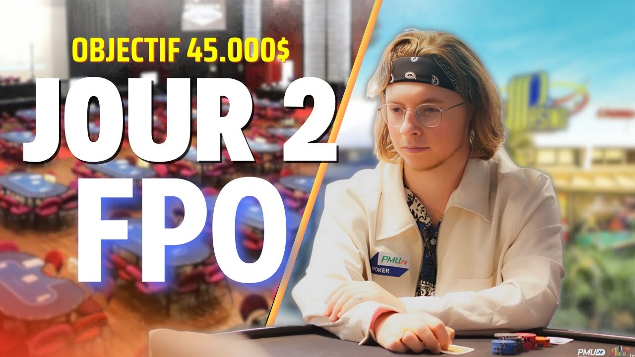 💥LA PRESSION MONTE : 45.000&euro; au Day2 du FPO 2025