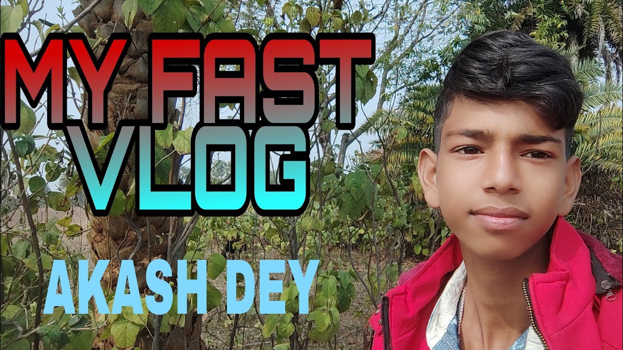 MY FAST VLOG #akashdey