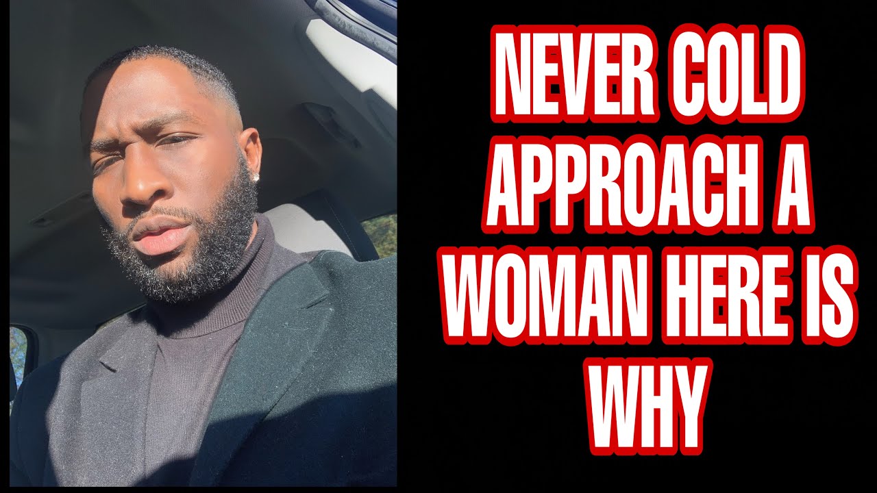 NEVER COLD APPROACH HER