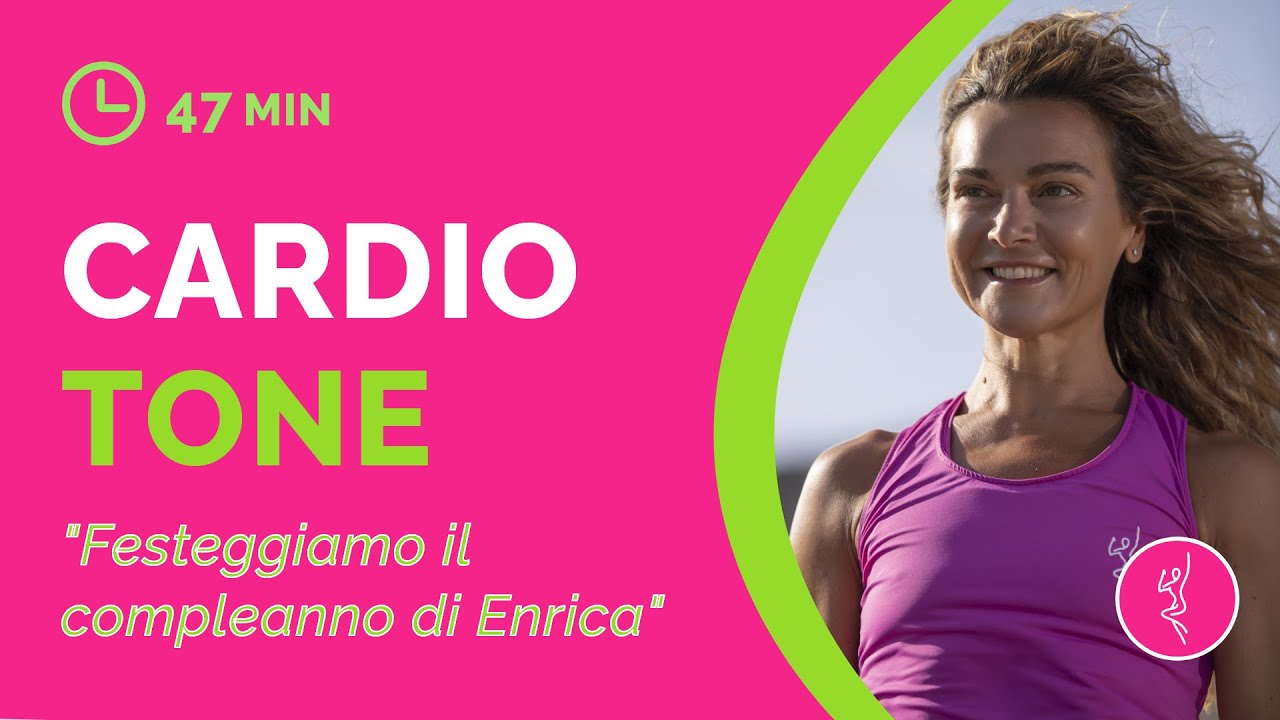 Allenamento a casa: CARDIO TONE (47 min). Festeggiamo il compleanno di Enrica! 🤗🥳