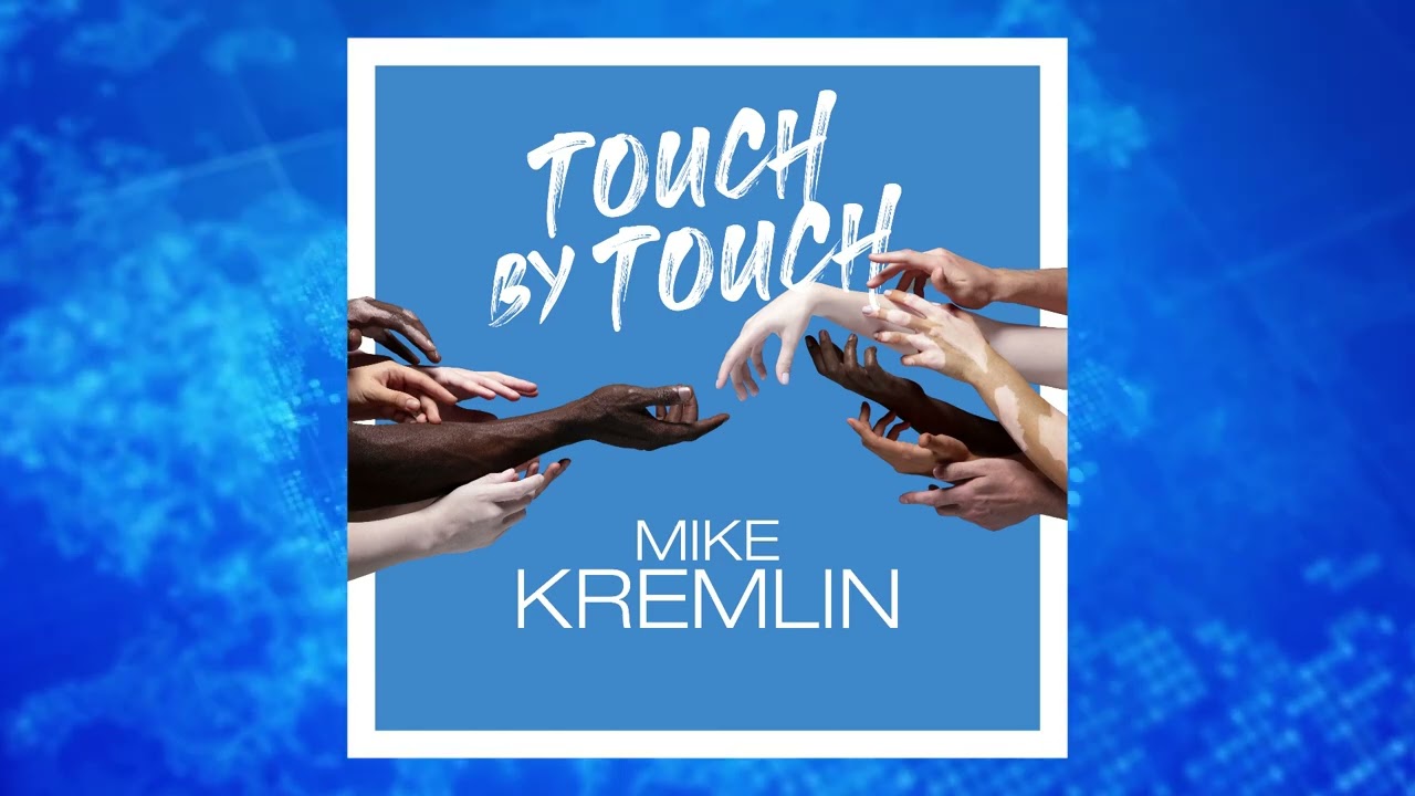Mike Kremlin - Touch By Touch