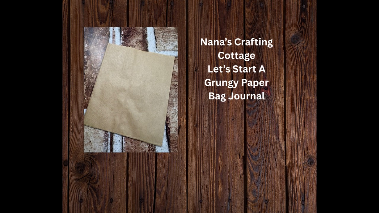 LET'S START A GRUNGY PAPER BAG JOURNAL!