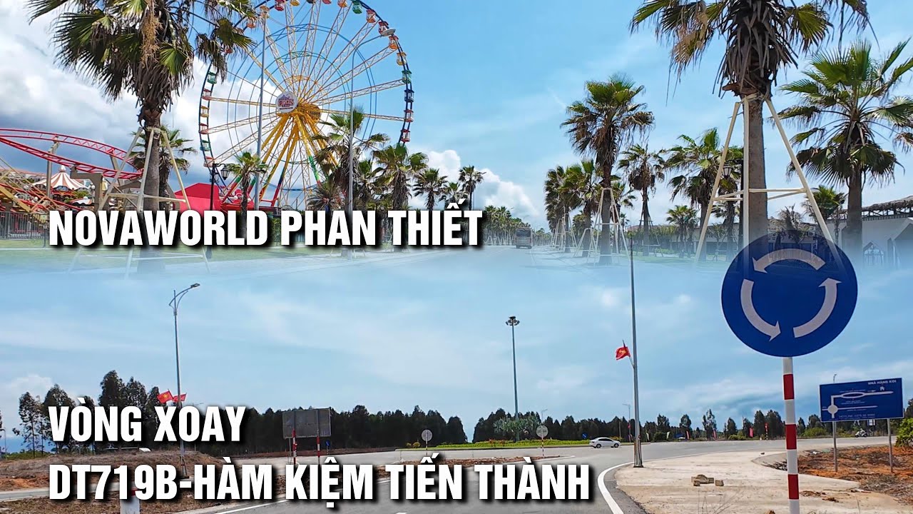 Từ vòng xoay đường Hàm Kiệm Tiến Thành và DT719B đến Siêu đô thị giải trí Novaworld Phan Thiết