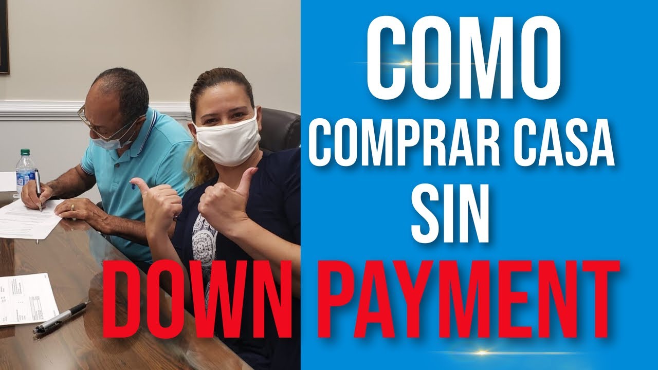 Como Comprar casa sin Down payment