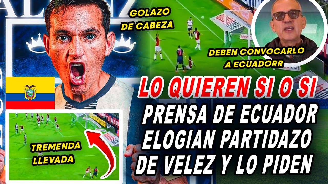 PRENSA ECUATORIANA ELOGIA a JAIRO VELEZ por PARTIDAZO en ALIANZA y EXIGEN CONVOCARLO a ECUADOR