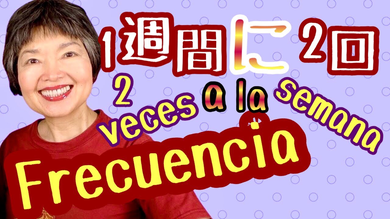 Cómo decir la Frecuencia en un determinado tiempo, Gramática52, Número16