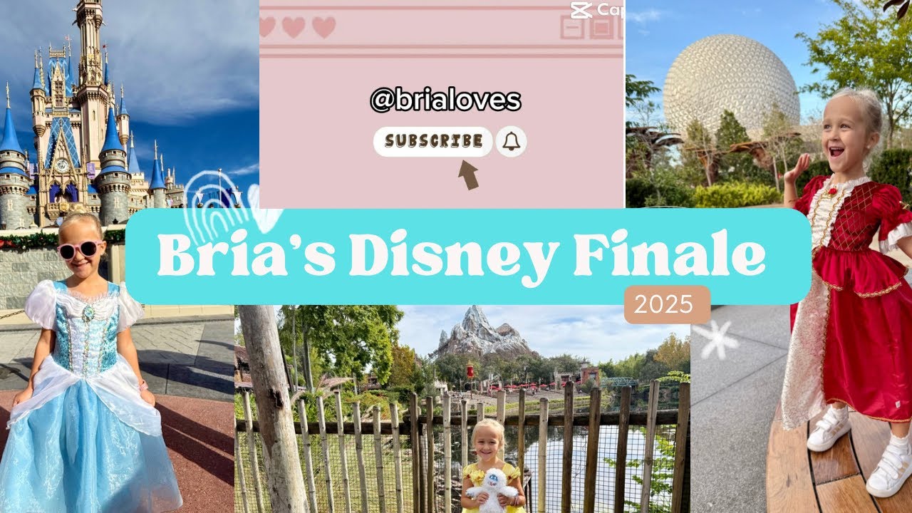 Bria’s Disney World Finale: Favorites from Magic Kingdom, Epcot and Animal Kingdom
