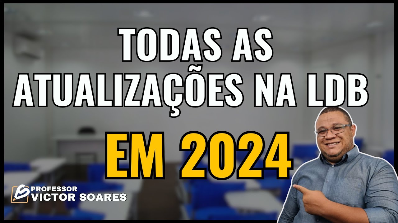 LDB- Todas as atualiza&ccedil;&otilde;es em 2024