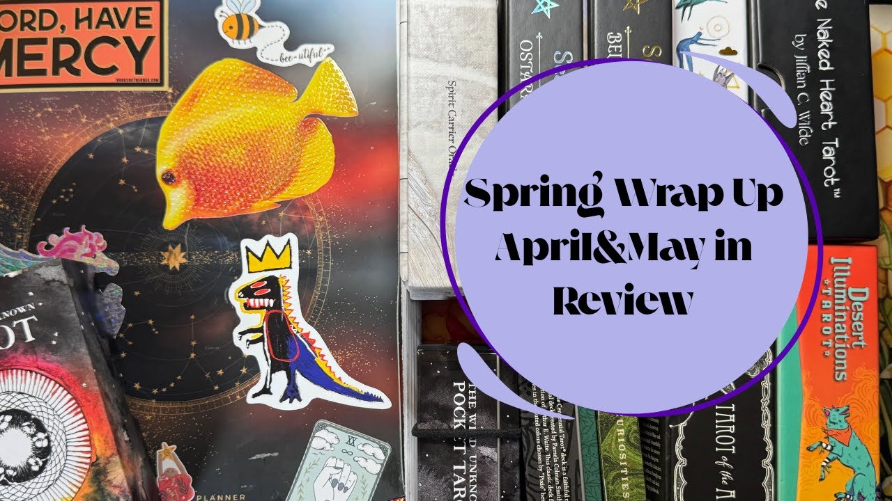 Spring Wrap Up 2025 - Traveling with tarot, new decks, journaling, shifting practices ✈️ 📚 📝