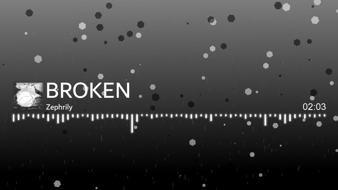Zephrily - BROKEN (BrokenButAlive's Theme)