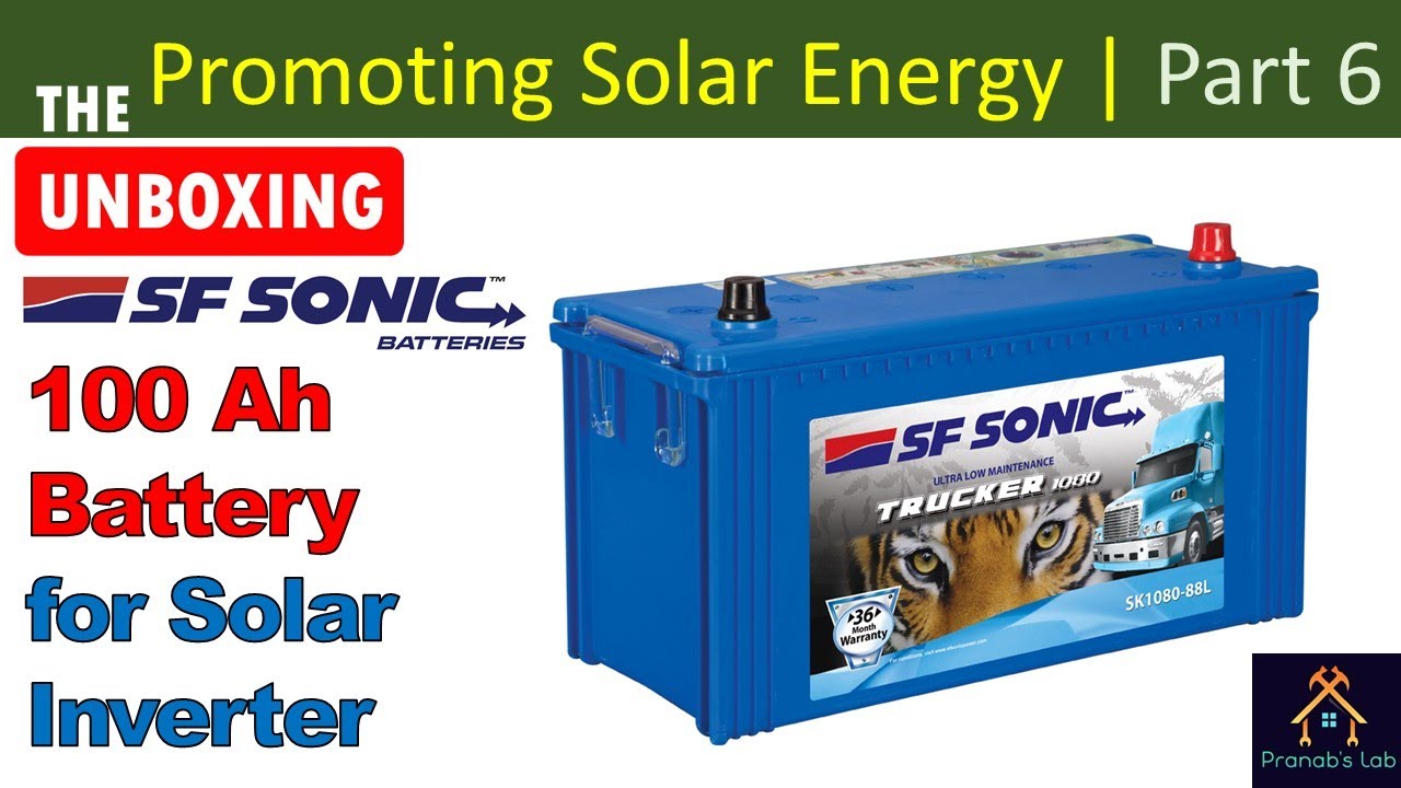SF Sonic Trucker Battery 100 Ah, 12 V | Flat Plate type | Unboxing & Review | Solar Battery