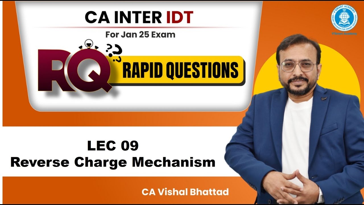 09 Reverse Charge Mechanism | CA Inter GST RQ (Rapid Questions) For Jan25 Exam | CA Vishal Bhattad