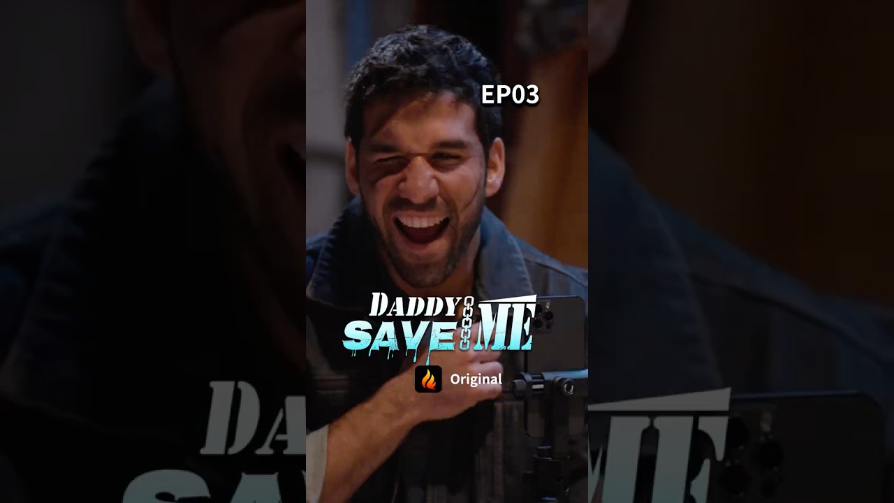 EP03 | Daddy, Save Me 