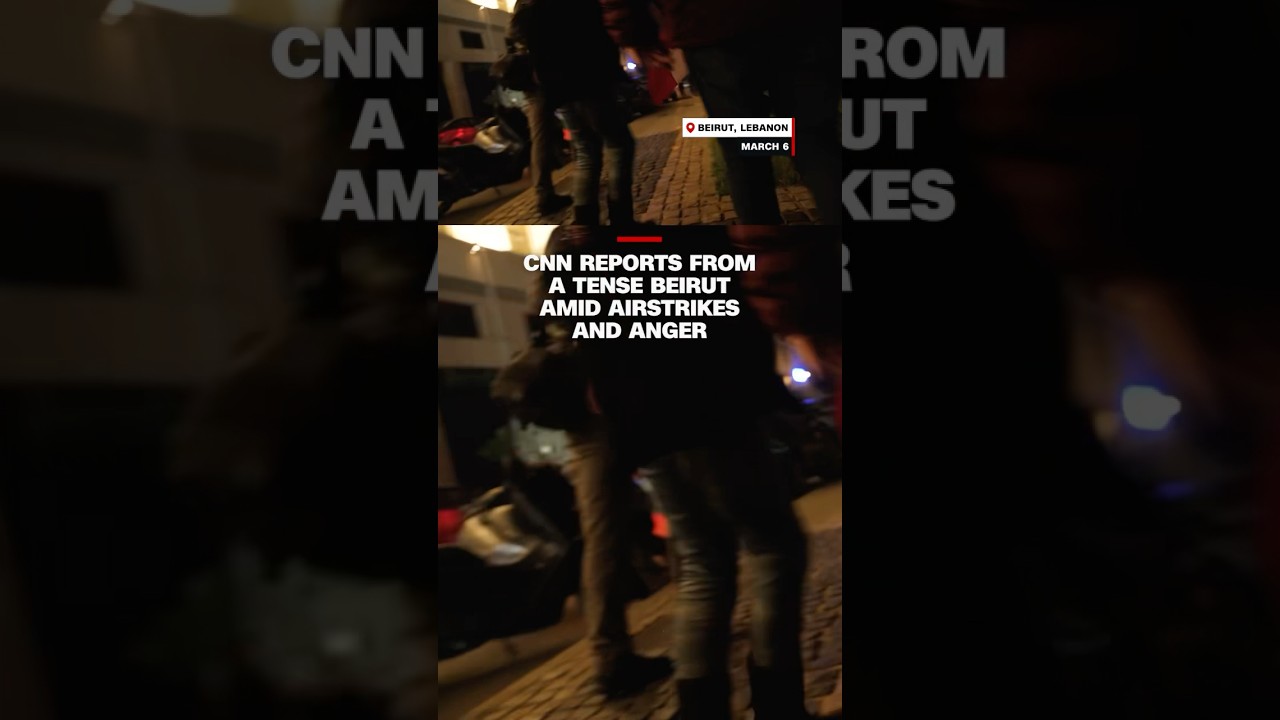 Amid airstrikes and anger, CNN reports from a tense Beirut