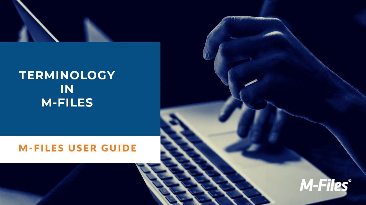 Commonly used M-Files terminology | Intelligent Information Management
