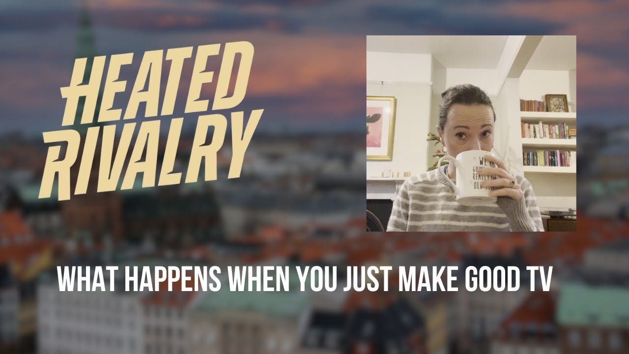 Heated Rivalry: amazing things happen when you just make GOOD TV
