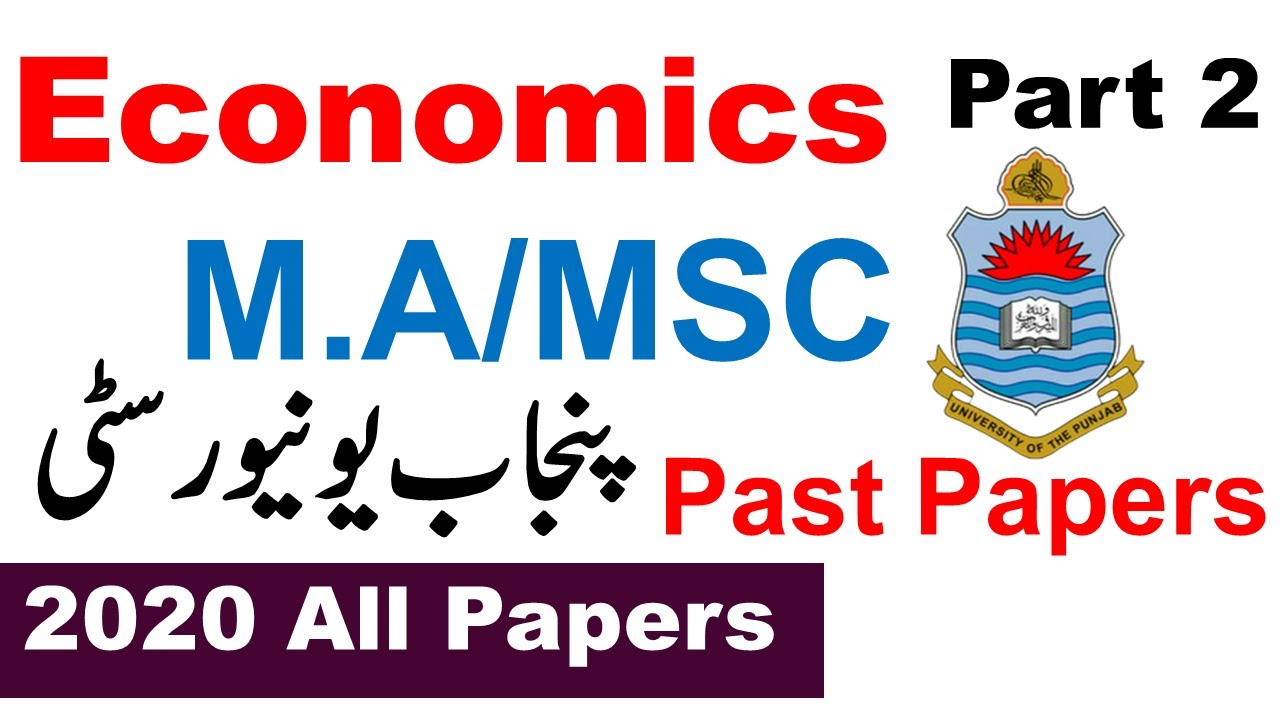 MA MSC Part 2 ECONOMICS 2020 Original All Papers Punjab University MA/MSC Past Papers PU