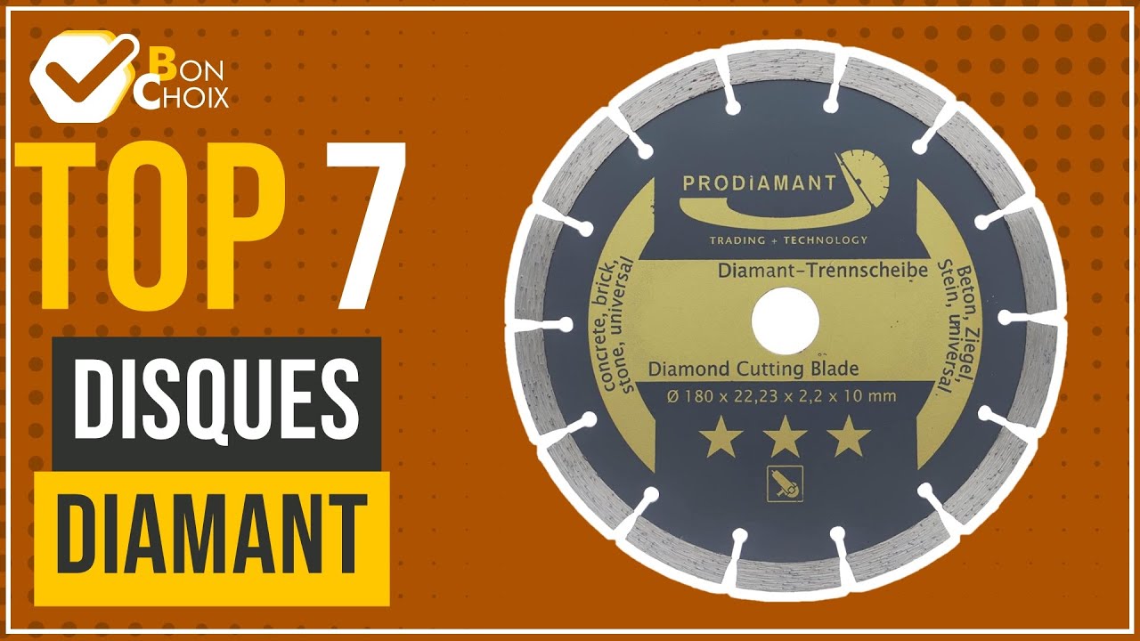 Disques diamant - Top 7 - (BonChoix)