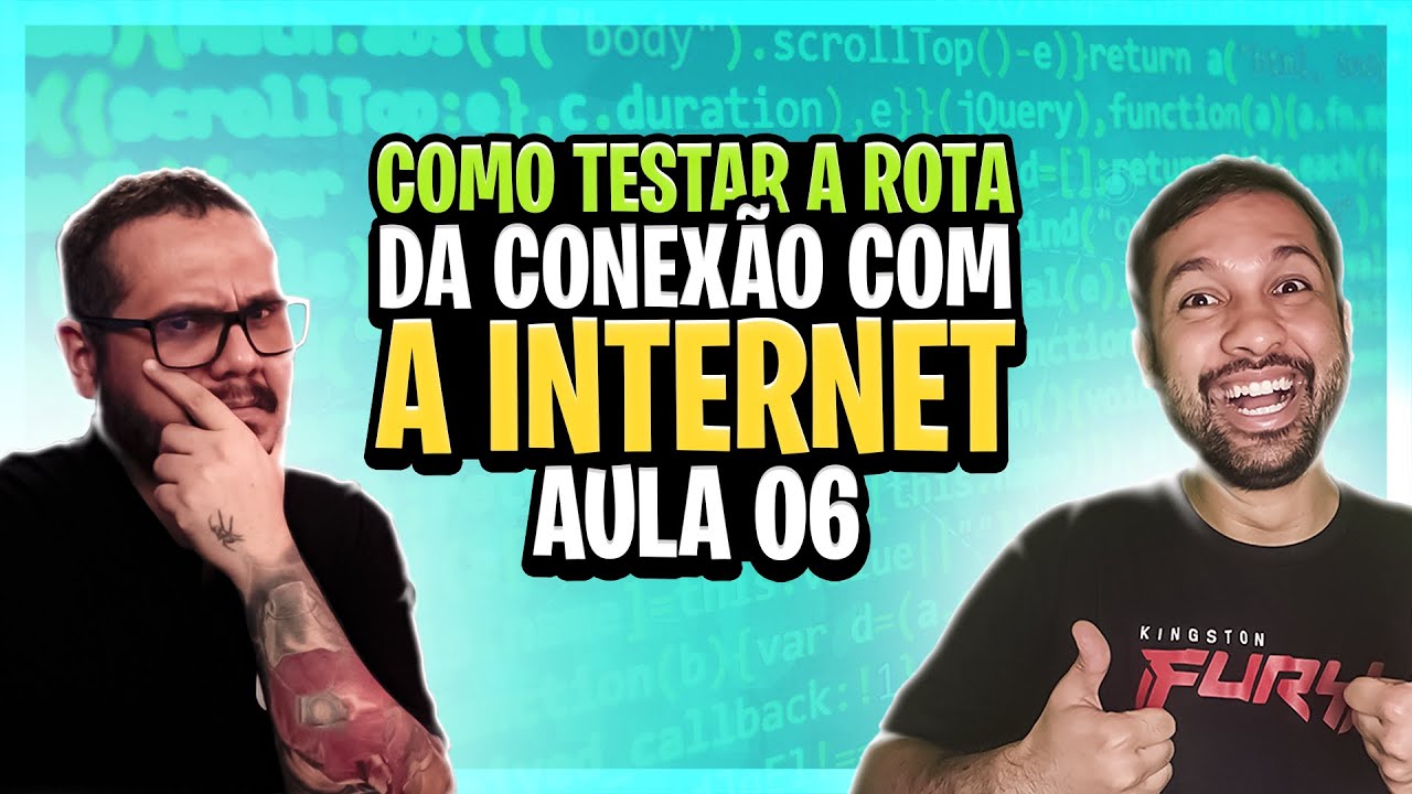 Como testar a rota da conexão com a Internet - Aula 06