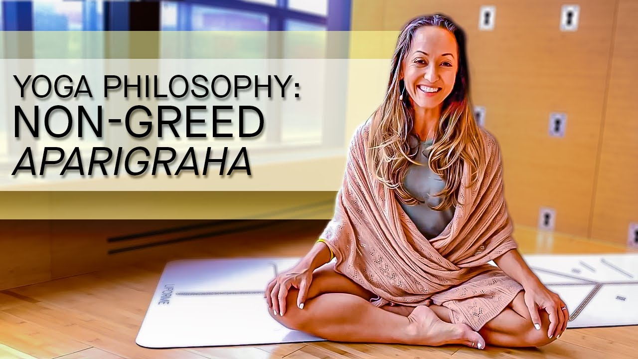 Yoga Philosophy — Aparigraha, Non-Greed