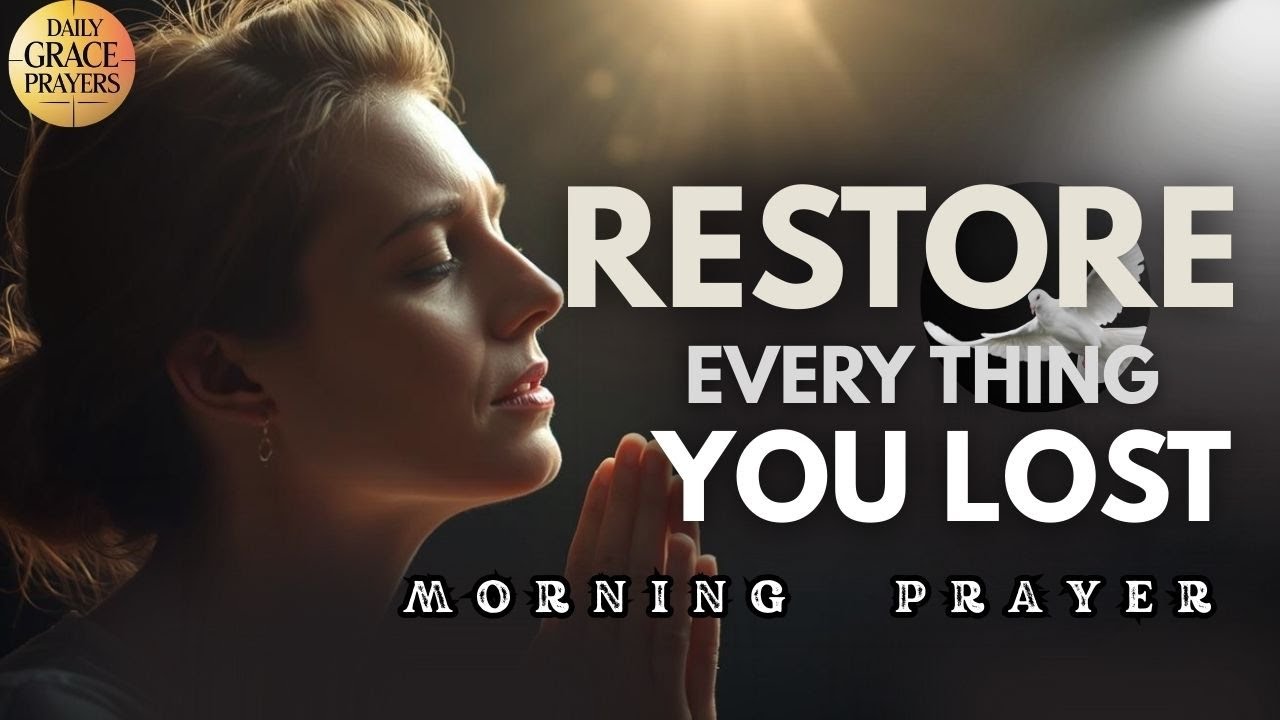 God Will Restore You Again | Morning Prayer | Pray This Today