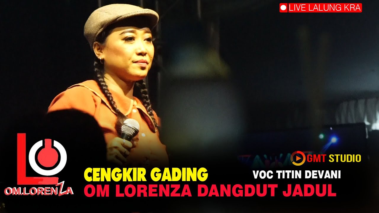 CENGKIR GADING TITIN DEVANI OM LORENZA DANGDUT JADUL INDONESIA TERBARU 2025 LIVE FOCSOSI AEROMAX