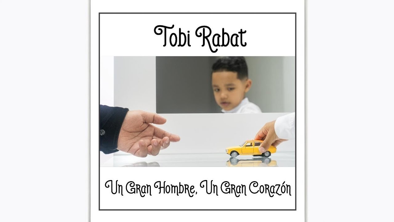 Tobi Rabat – Un Gran Hombre, Un Gran Corazón (Visualizer)