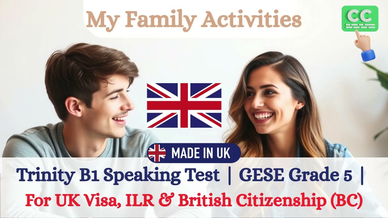 B1 English Exam for UK Citizenship & ILR Example Trinity B1 Speaking Test英國永居入藉英文考試Family Activities