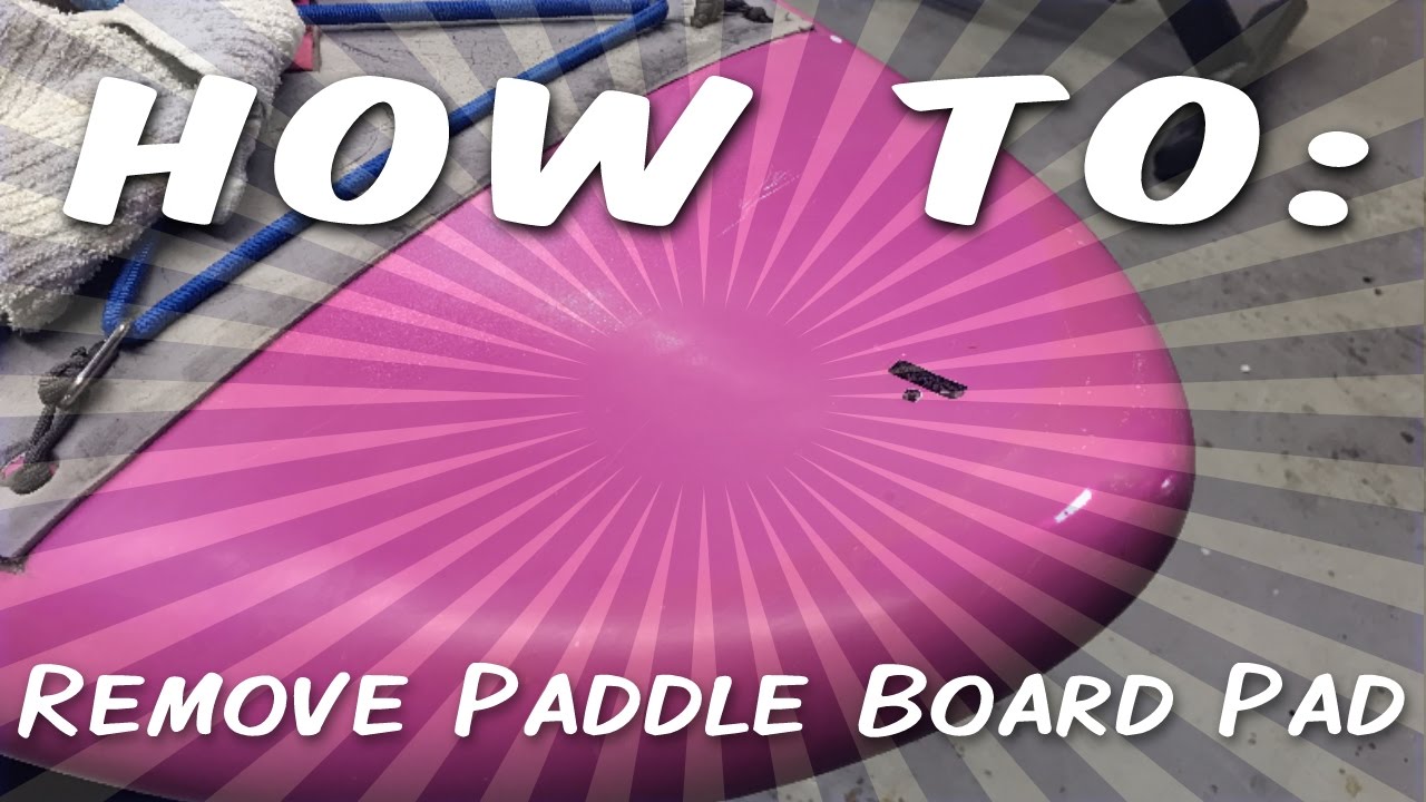 How To: Remove Paddle Board Foam Pad