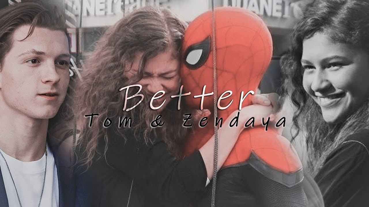 Tom & Zendaya | Better