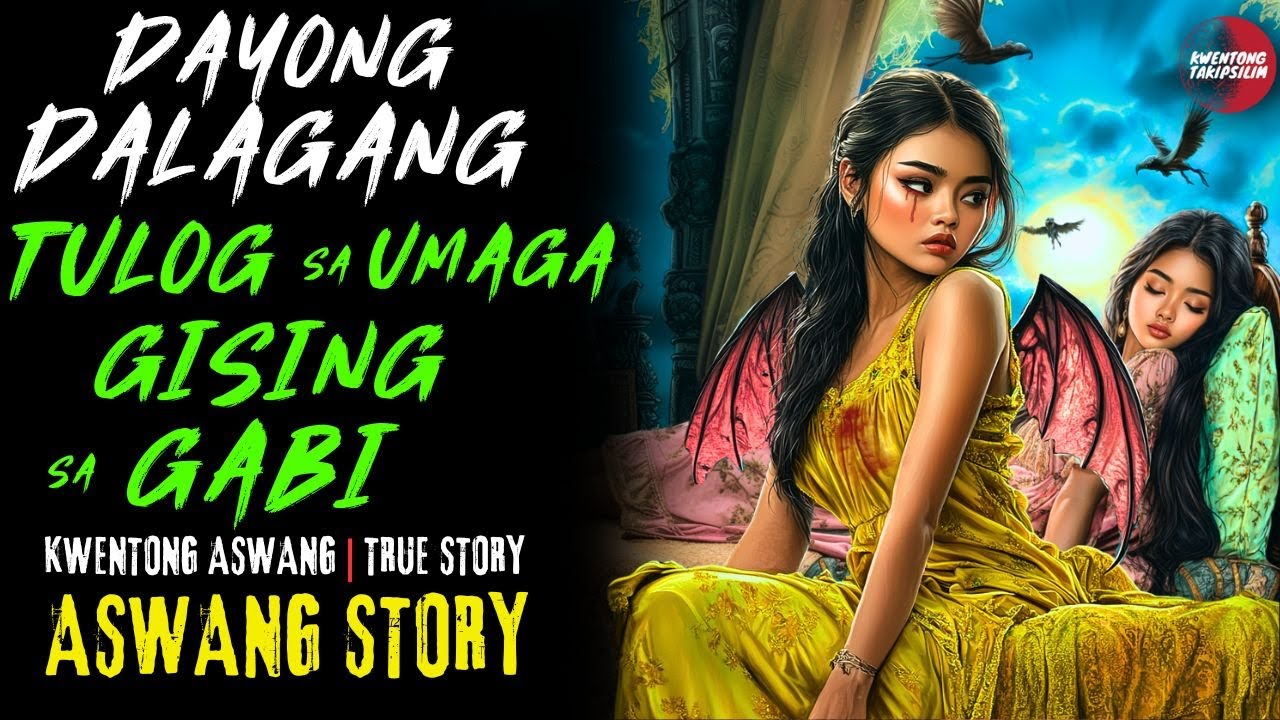 DAYONG DALAGANG TULOG SA UMAGA  GISING SA GABI | Kwentong Aswang | True Story