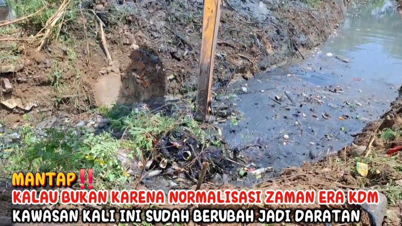 MANTAP‼️KALAU BUKAN KARENA NORMALISASI ZAMAN ERA KDM KAWASAN KALI INI SUDAH BERUBAH JADI DARATAN