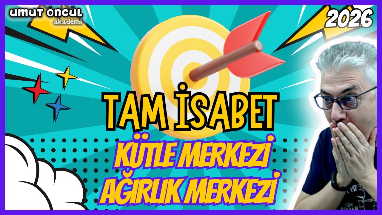 Kütle Merkezi | Ağırlık Merkezi | Tam İsabet | AYT | B5