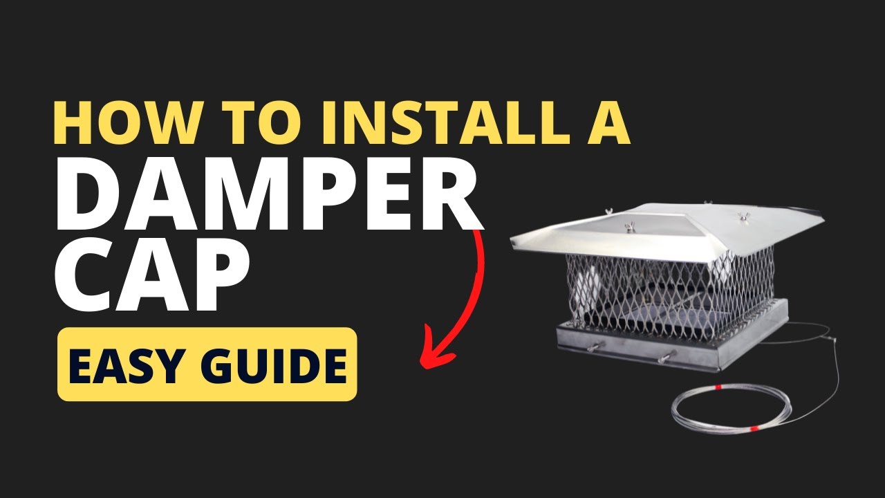 How to Install a Chimney Fireplace Cap Damper