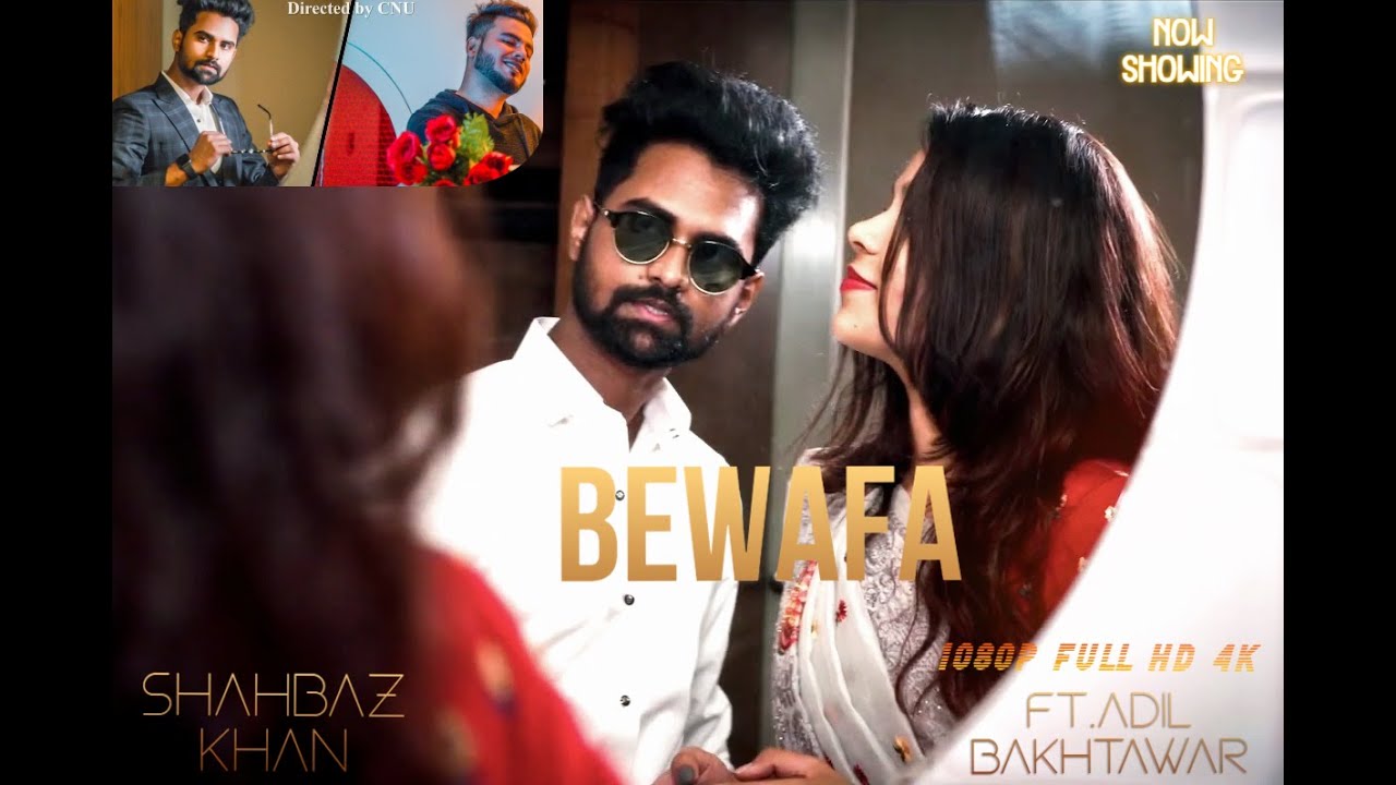 BEWAFA -(OFFICIAL MUSIC VIDEO) - Shahbaz khan Ft.Adil bakhtawar | CNU| Breakup song |2021|