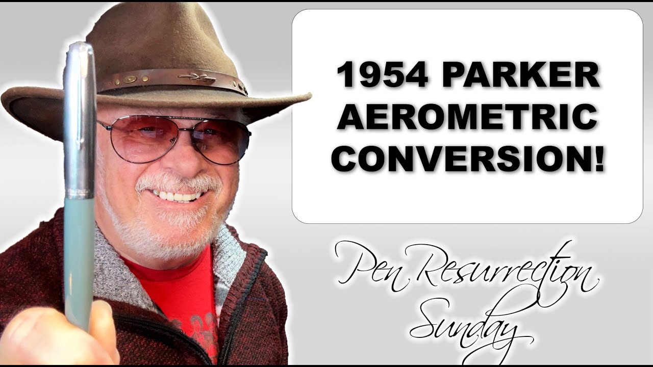 Pen Resurrection Sunday Ep 81 - 1954 Parker 51 Aerometric Conversion