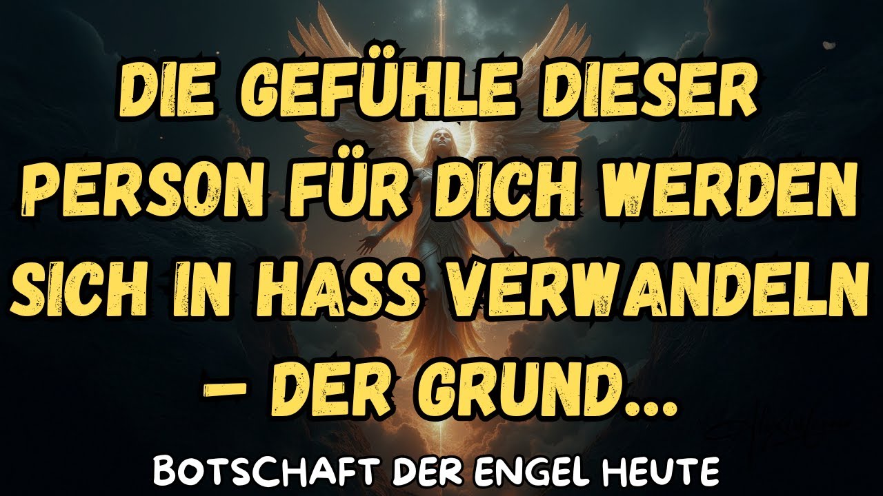 Die Gefühle dieser Person für dich werden sich in Hass verwandeln – der Grund…botschaft der engel