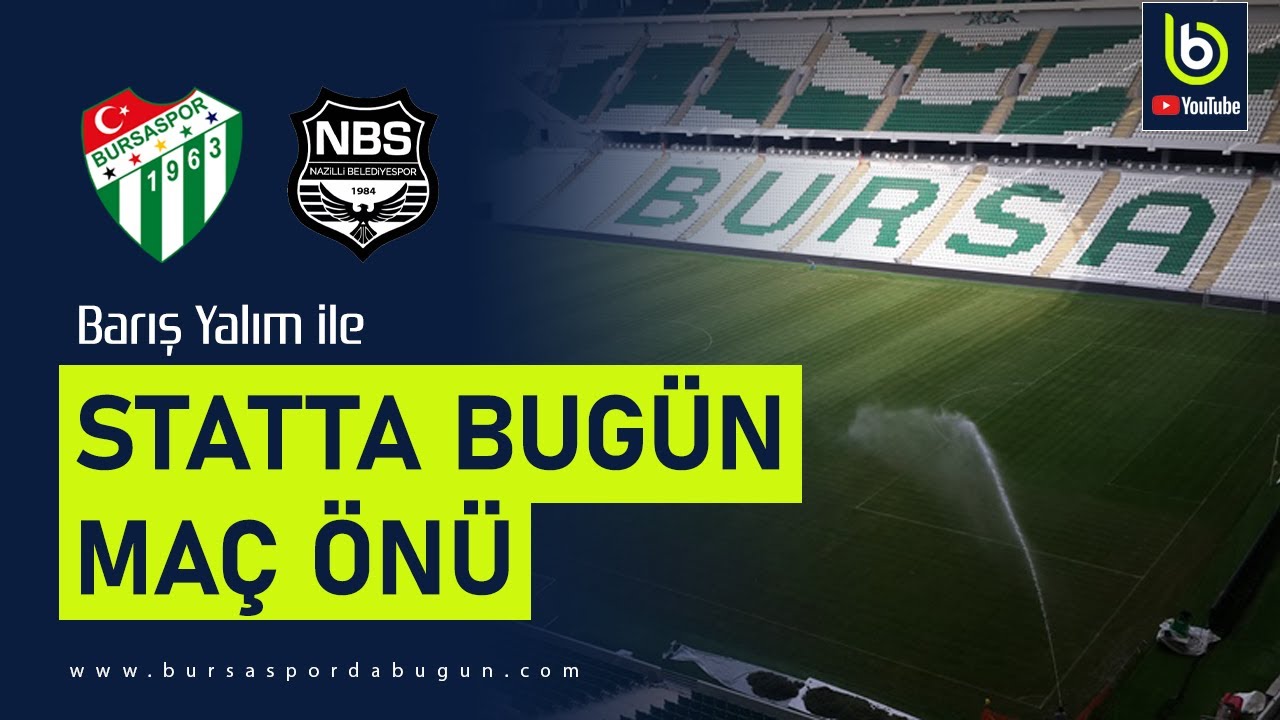 #Bursaspor Nazilli Belediyespor | Ma&ccedil; &ouml;n&uuml; | STATTA BUG&Uuml;N