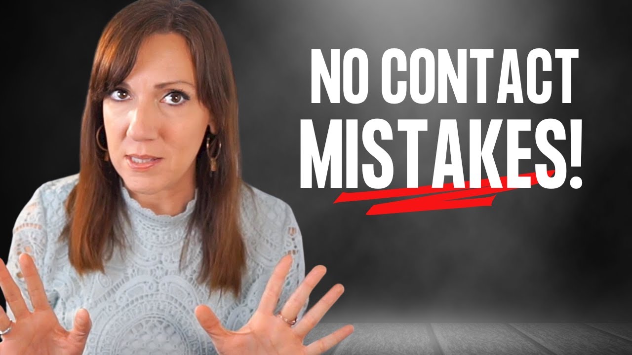 5 No Contact Mistakes and Why We Make Them
