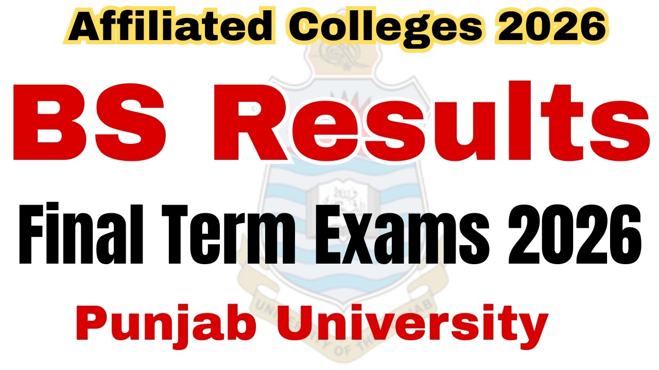 BS Final Term Result 2026 PU | Affiliated Colleges Final Term Result PU | BS Fall 2025 Results PU
