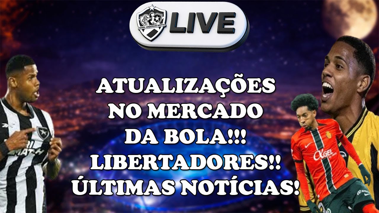 LIVE ALVINEGRA RAIZ - ATUALIZAÇÕES DO MERCADO DA BOLA!LIBERTADORES!!ÚLTIMAS NOTÍCIAS DO FOGÃO!