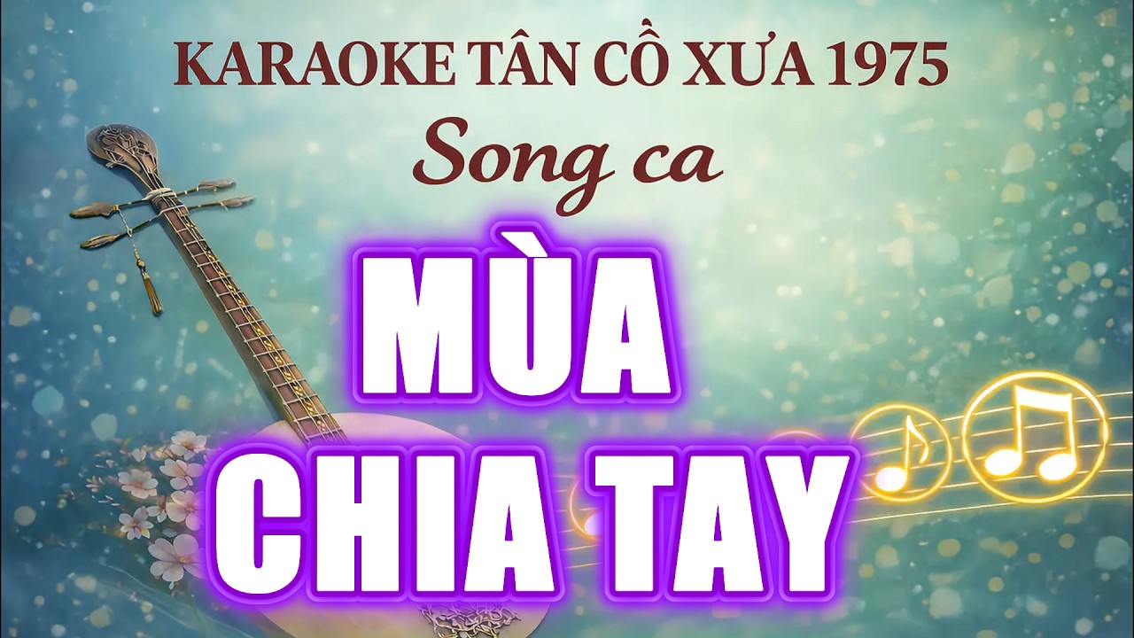 KARAOKE TÂN CỔ MÙA CHIA TAY