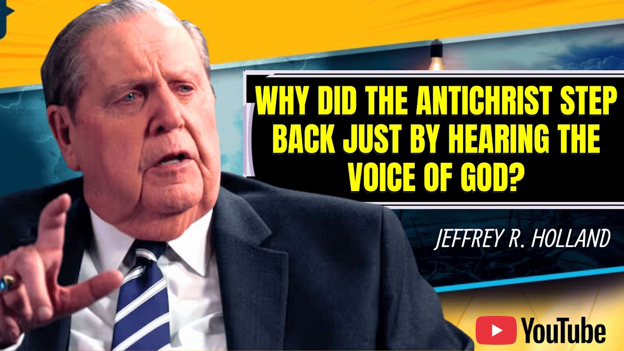 Jeffrey R. Holland | Why Did the Antichrist Step Back Just by Hearing the Voice of God?