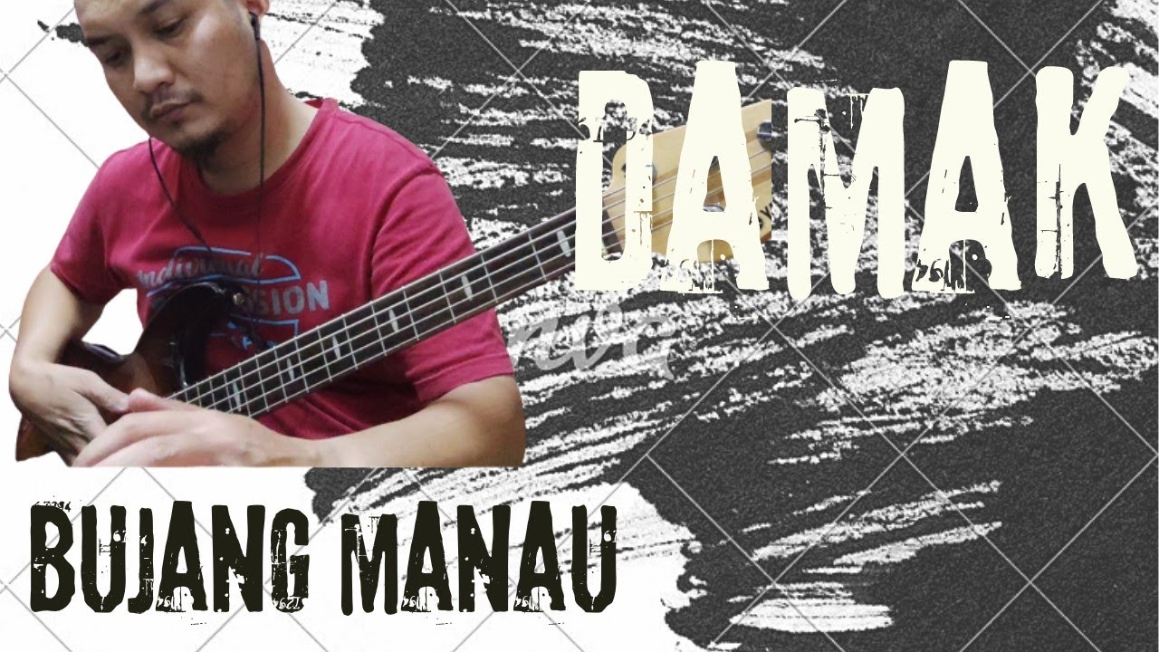 DAMAK / BUJANG MANAU / BASS COVER