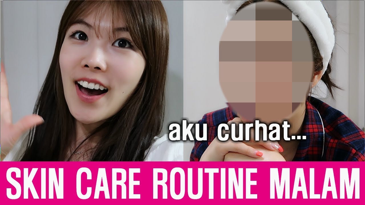 CARA PERAWATAN KULIT RUTIN MALAM CEWEK KOREA  I 스킨케어 루틴